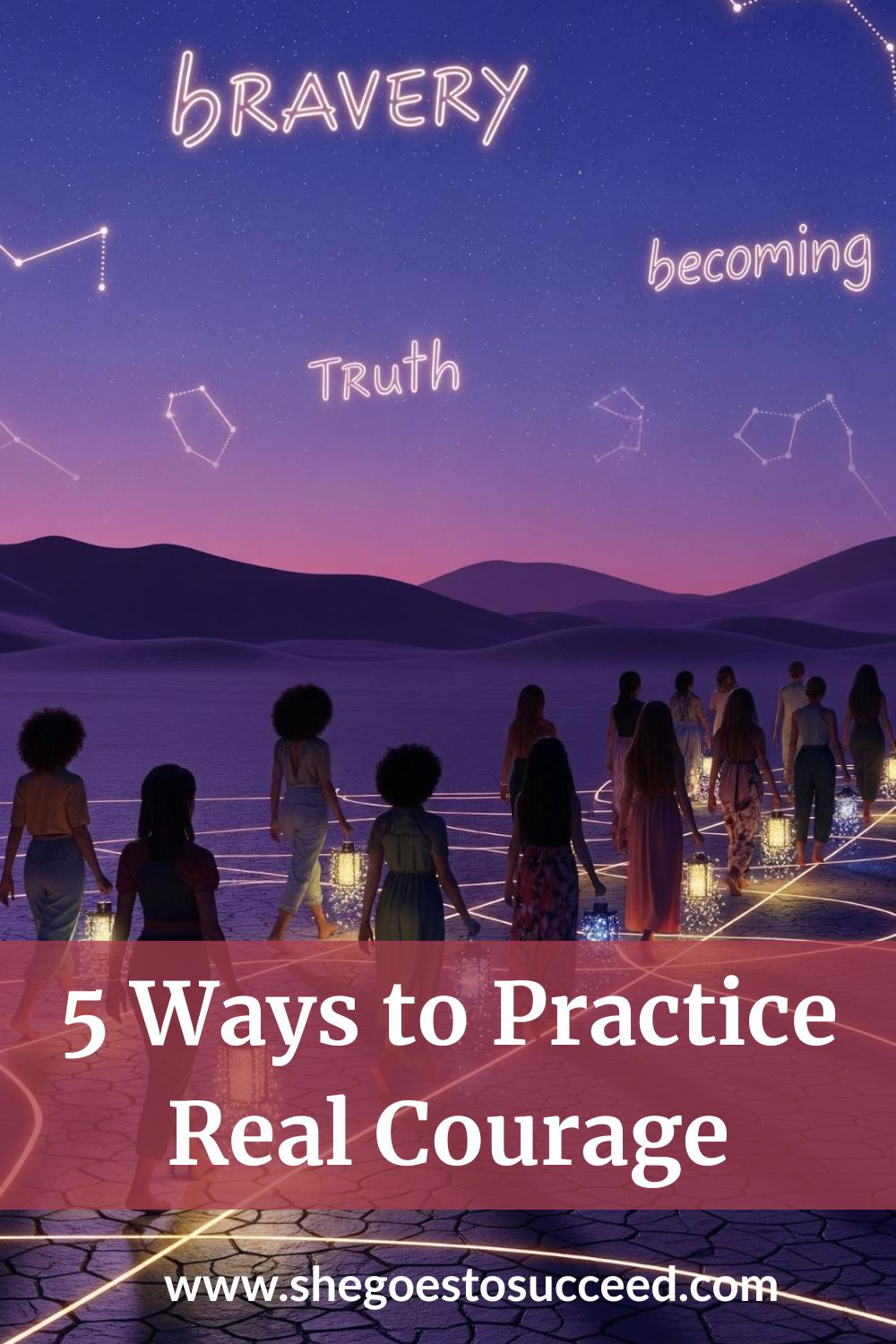 A group of people is walking on an illuminated path in a desert under a starry sky. They are holding lanterns. Words like "Bravery," "Truth," and "Becoming" appear among the stars, with constellations in the background. The sky transitions from deep blue to purple.